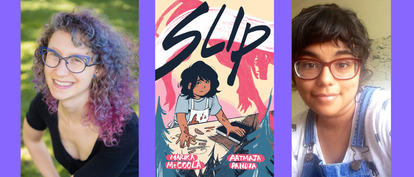 Image of Marika McCool, Aatmaja Pandya and the cover of Slip